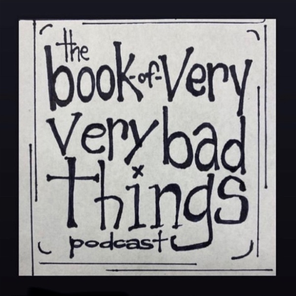 Artwork for the Book Of Very Very Bad Things Podzine