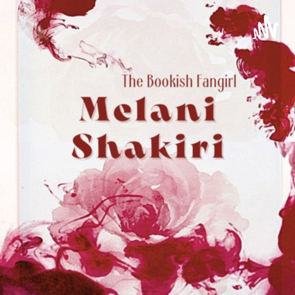 Artwork for Melani Shakiri / The Bookish Fangirl