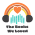 The Books We Loved