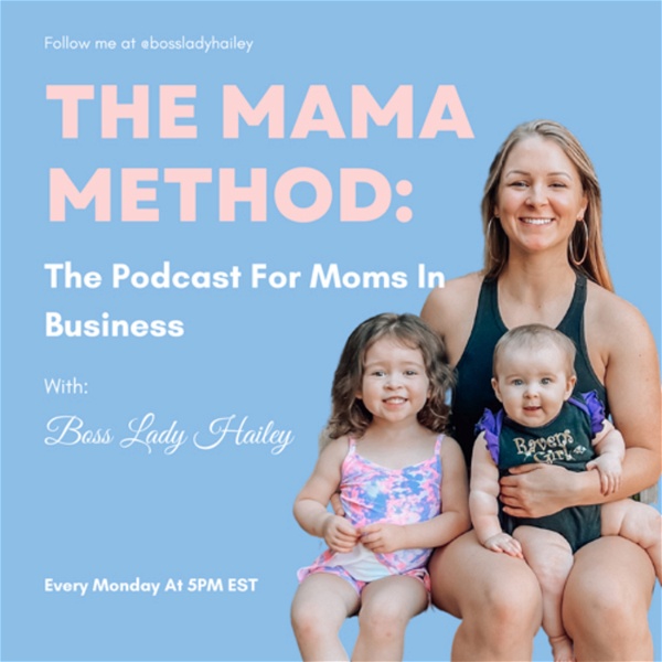 Artwork for The MAMA Method: The Podcast For Moms In Business