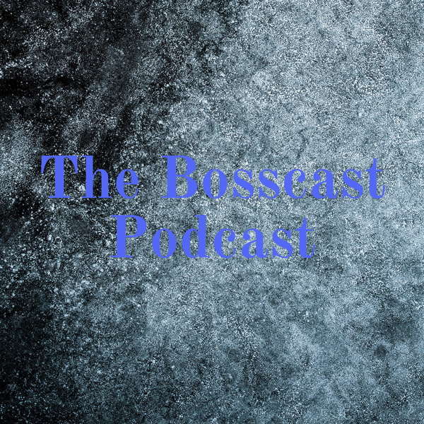 Artwork for The Bosscast Podcast
