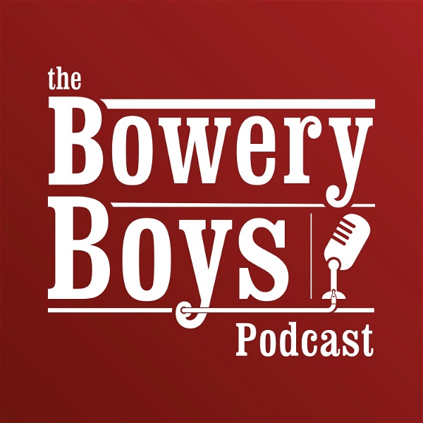 Artwork for The Bowery Boys: New York City History