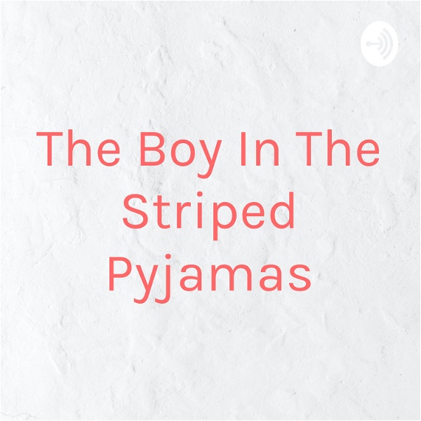 Artwork for The Boy In The Striped Pyjamas