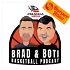 The Brad & Boti Basketball Podcast