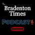 The Bradenton Times Podcast
