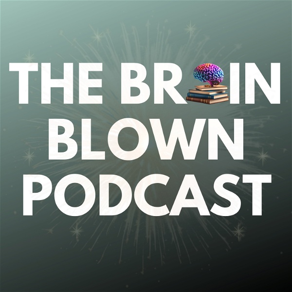 Artwork for The Brain Blown Podcast