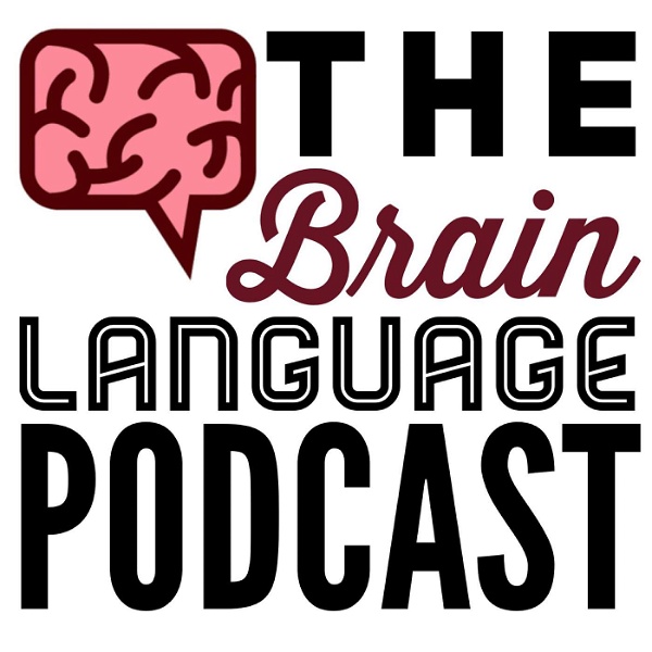Artwork for The Brain Language Podcast