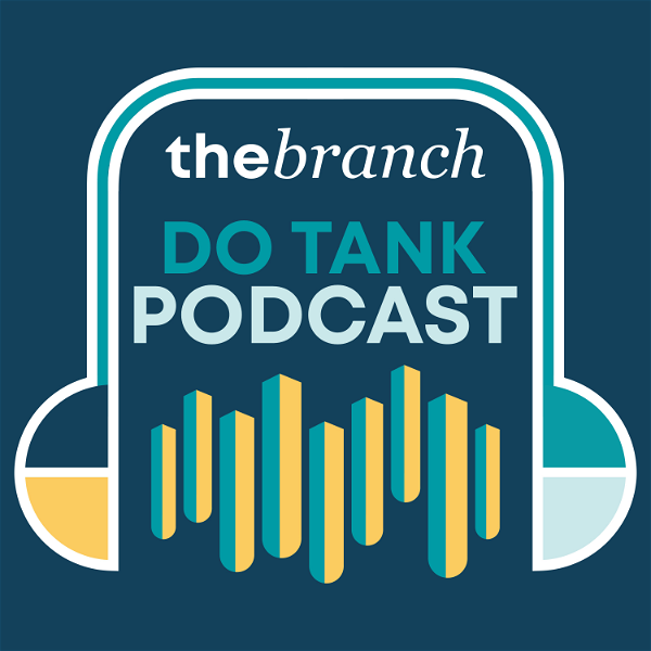 Artwork for The Branch Do Tank Podcast