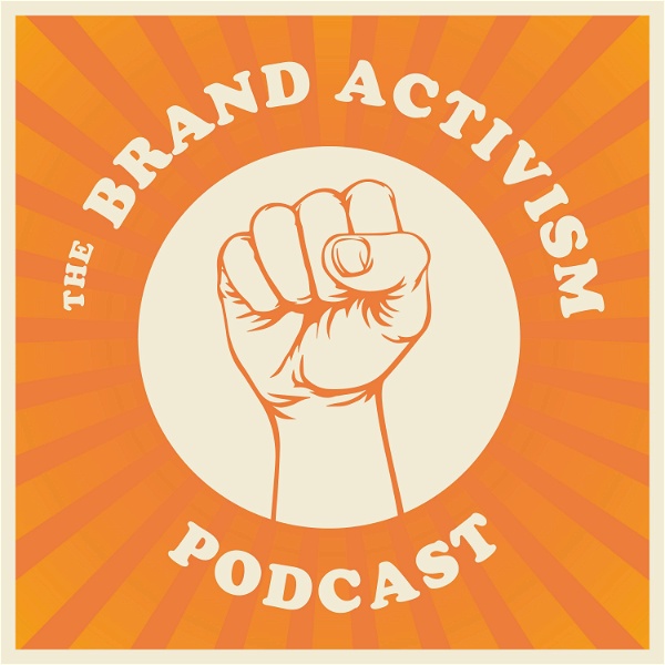 Artwork for The Brand Activism Podcast