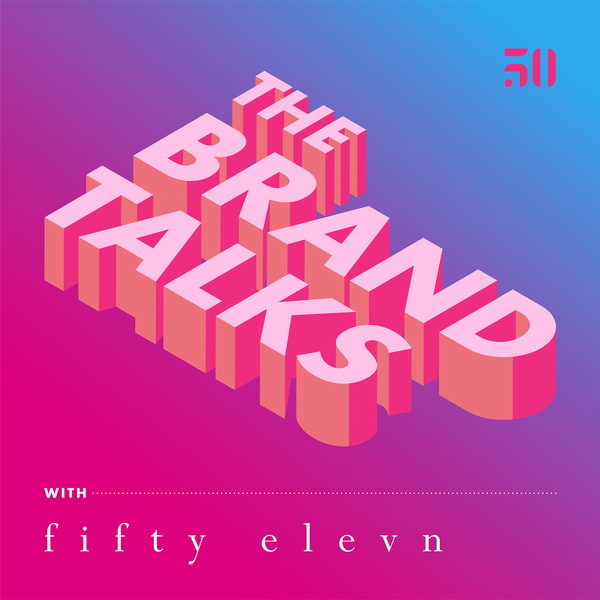 Artwork for The Brand Talks with Fifty Elevn