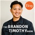 The Brandon Timothy Show (How to Build a Profitable Etsy Business)