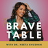 The Brave Table with Dr. Neeta Bhushan