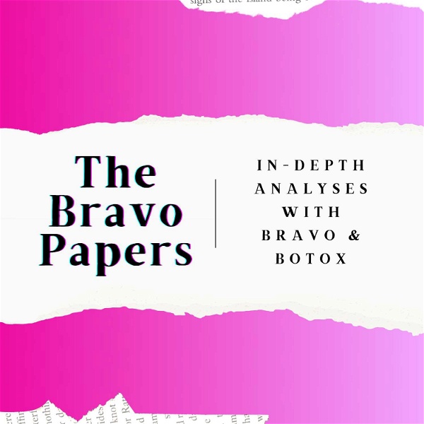 Artwork for The Bravo Papers: In-Depth Analyses with Bravo & Botox