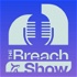 The Breach Show