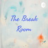 The Break Room