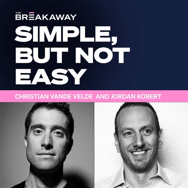 Artwork for The Breakaway Podcast: Simple, But Not Easy