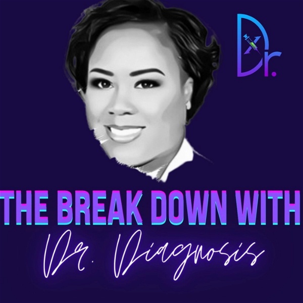 Artwork for The Breakdown with Dr.Diagnosis