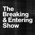 The Breaking and Entering Show