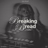 The Breaking Bread Podcast