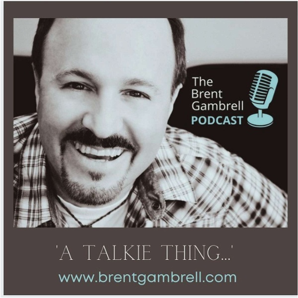 Artwork for A Talkie Thing: The Brent Gambrell Podcast
