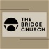 The Bridge Church Sermons