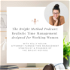 The Bright Method Podcast: Realistic Time Management for Working Women & Working Moms