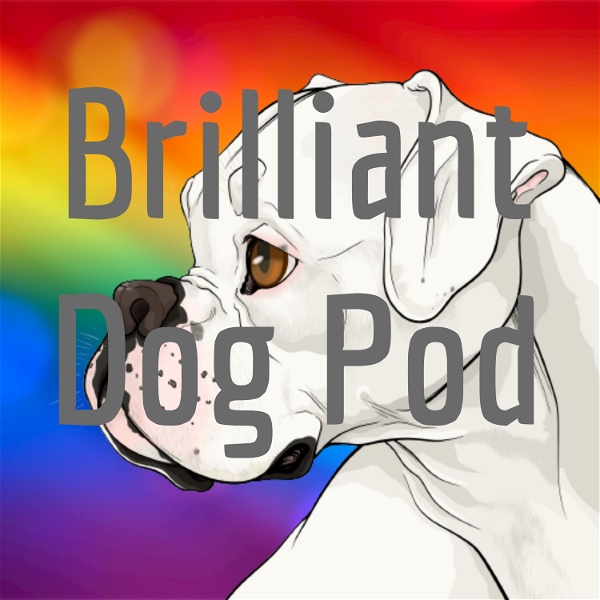 Artwork for The Brilliant Dog Pod