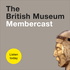The British Museum Membercast