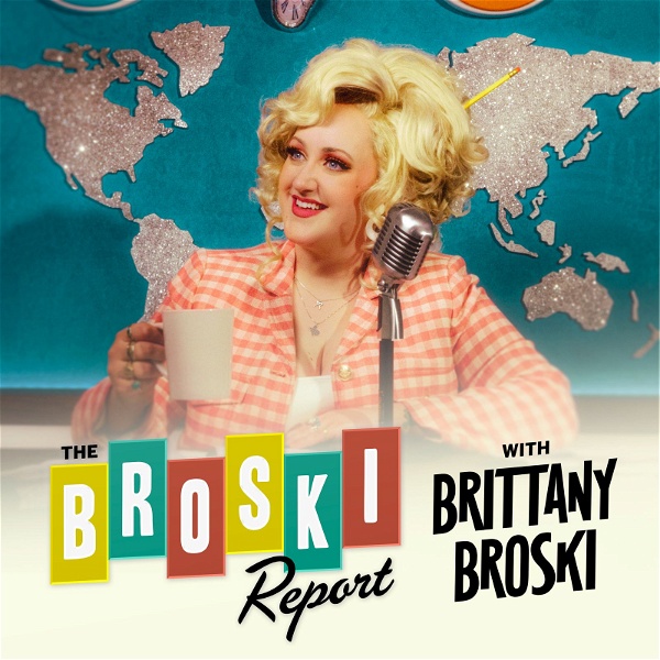 Artwork for The Broski Report with Brittany Broski