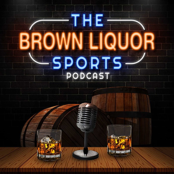 Artwork for The Brown Liquor Sports Podcast