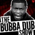 The Bubba Dub Show