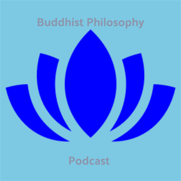 Artwork for The Buddhist Philosophy Podcast