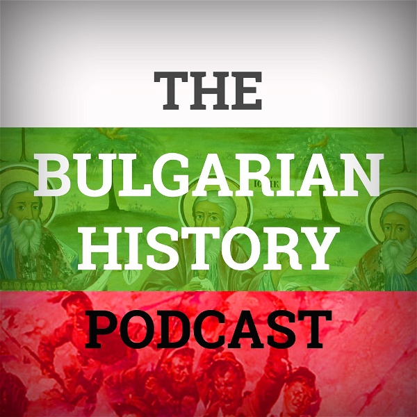 Artwork for The Bulgarian History Podcast