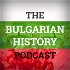 The Bulgarian History Podcast