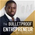 The Bulletproof Entrepreneur