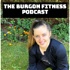 The Burgon Fitness Podcast