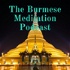 The Burmese Meditation Podcast