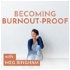 Becoming Burnout Proof: Work Life Balance, Stress Management, Marketing, and Business Growth for Women Entrepreneurs