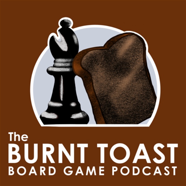 Artwork for The Burnt Toast Board Game Podcast