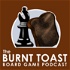 The Burnt Toast Board Game Podcast