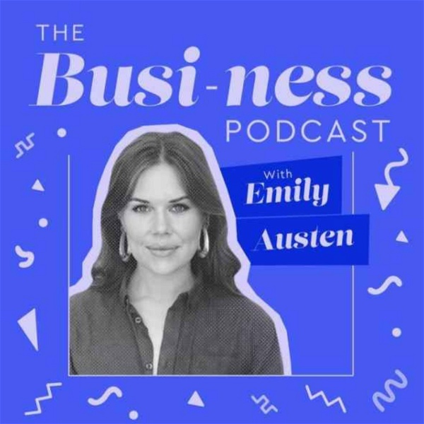 Artwork for The Busi-Ness Podcast with Emily Austen