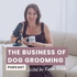 The Business of Dog Grooming