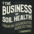 The Business of Soil Health