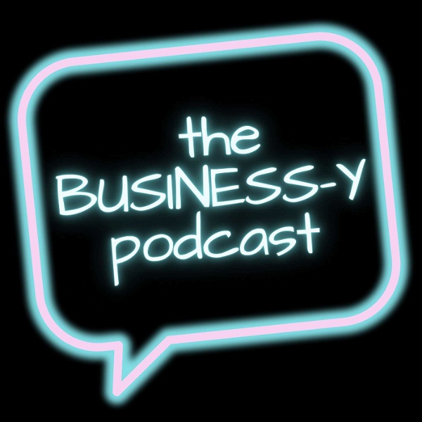 Artwork for The Business-y Podcast