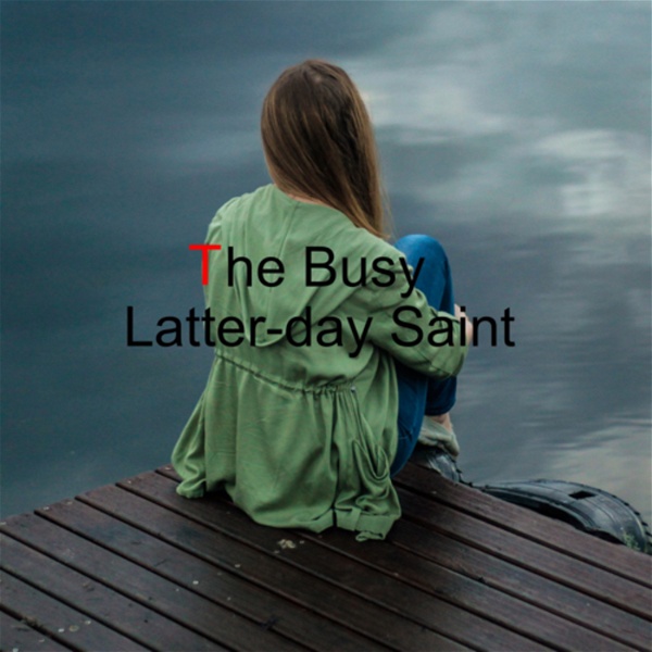 Artwork for The Busy Latter-day Saint