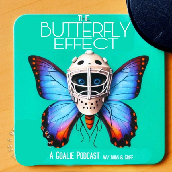 Artwork for The Butterfly Effect: A Goalie Podcast