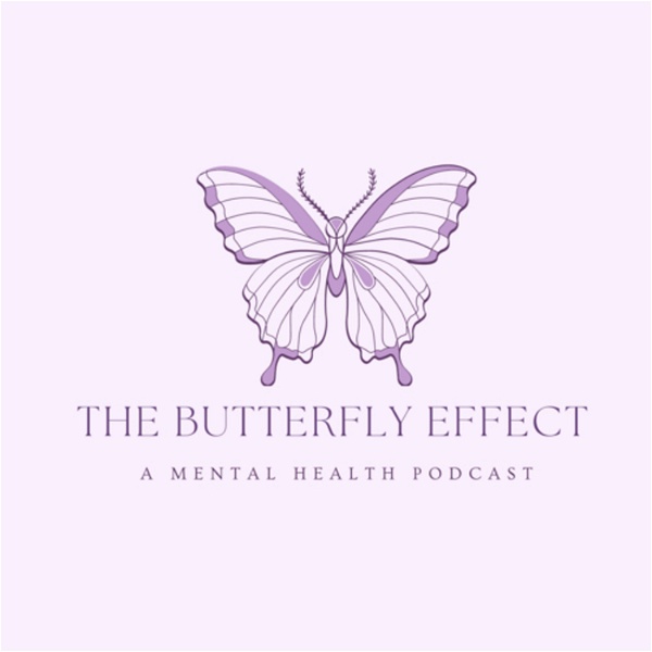 Artwork for The Butterfly Effect: A Mental Health Podcast
