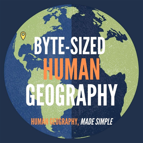 Artwork for The Byte-Sized Human Geography Podcast