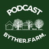 The Byther Farm Podcast