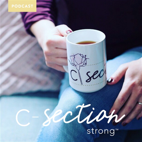Artwork for The C-Section Strong®️ Podcast